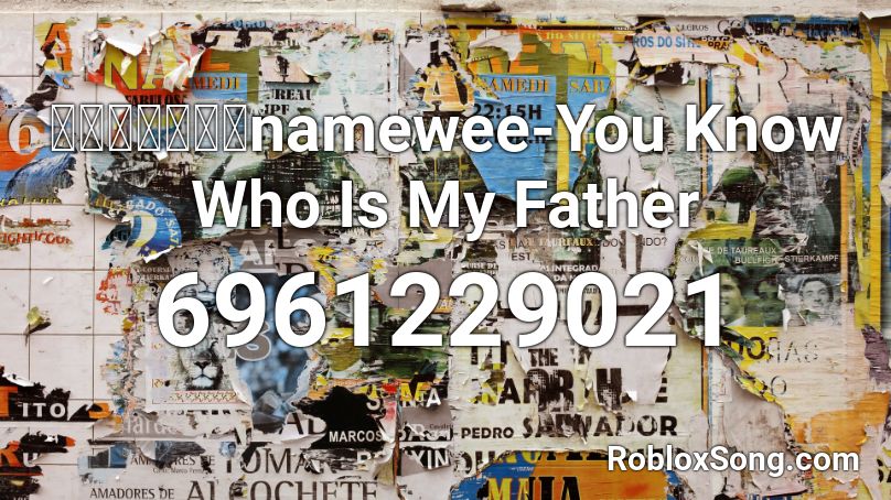 黃明志馬式英語namewee-You Know Who Is My Father Roblox ID