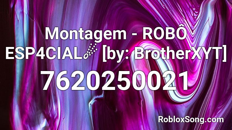 Montagem - ROBÔ ESP4CIAL☄️ [by: BrotherXYT] Roblox ID