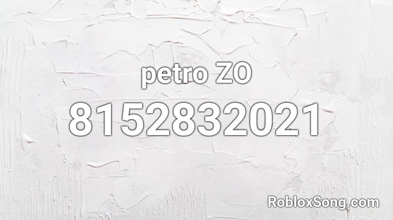 petro ZO Roblox ID