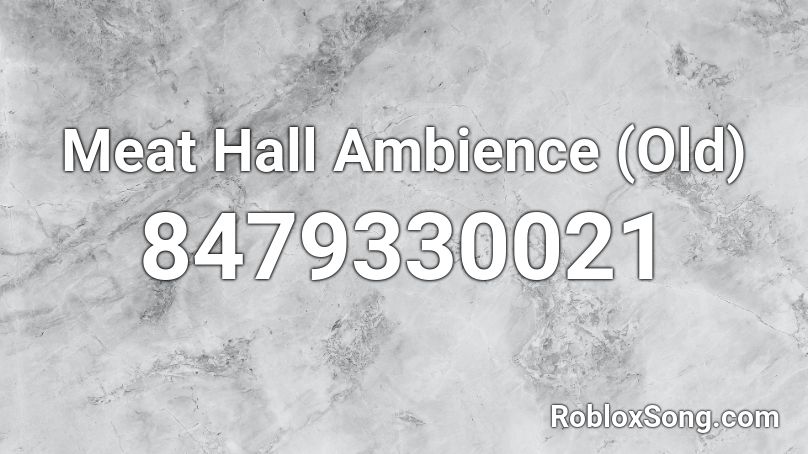 Meat Hall Ambience (Old) Roblox ID