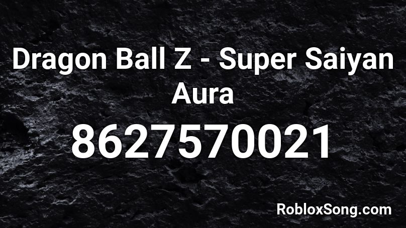 Dragon Ball Z - Super Saiyan Aura Roblox ID