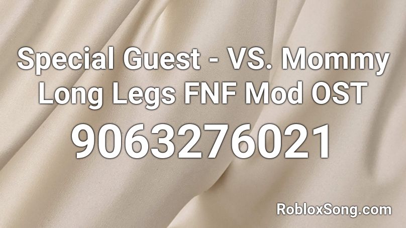 Special Guest - VS. Mommy Long Legs FNF Mod OST Roblox ID