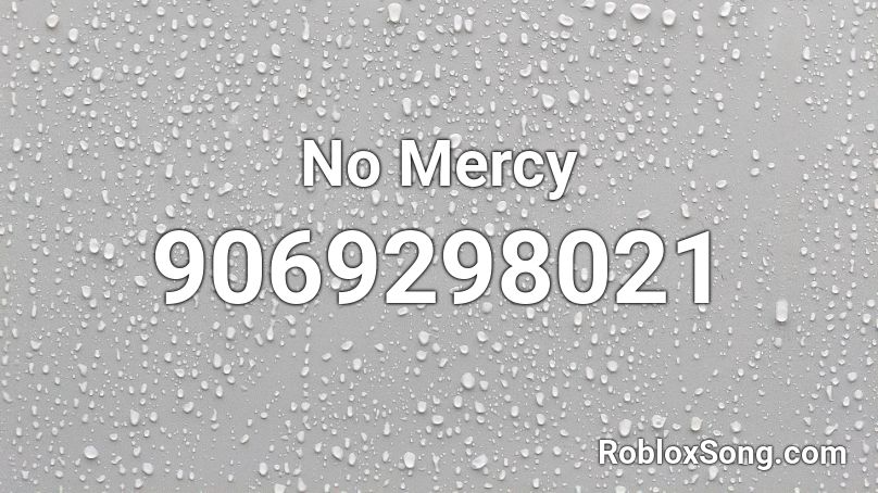 No Mercy Roblox ID
