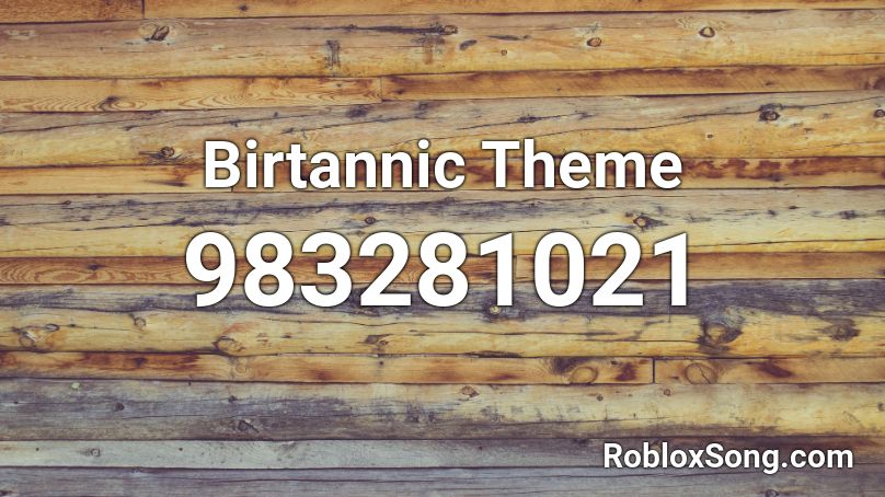 Birtannic Theme Roblox ID