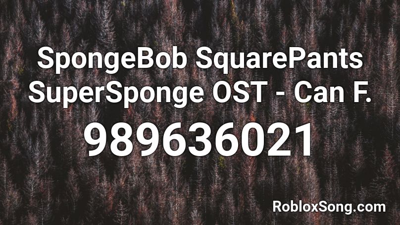 SpongeBob SquarePants SuperSponge OST - Can F. Roblox ID