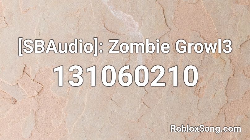 [SBAudio]: Zombie Growl3 Roblox ID