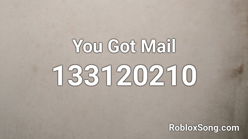 You Got Mail Roblox ID