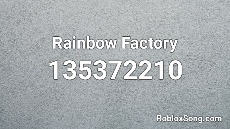 Rainbow Factory Roblox ID