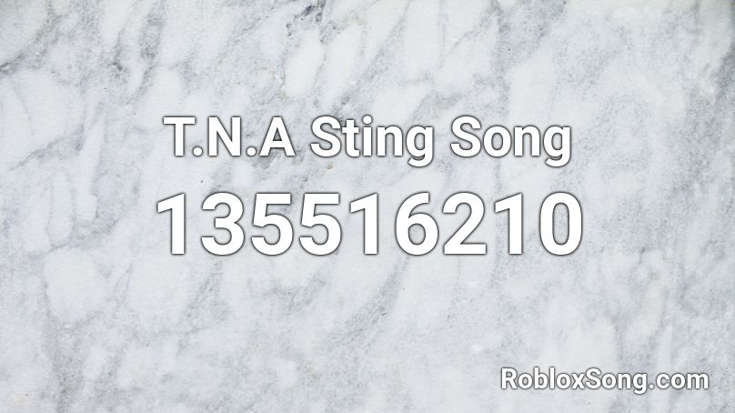 T.N.A Sting Song Roblox ID