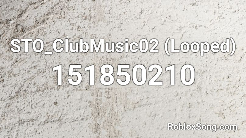 STO_ClubMusic02 (Looped) Roblox ID