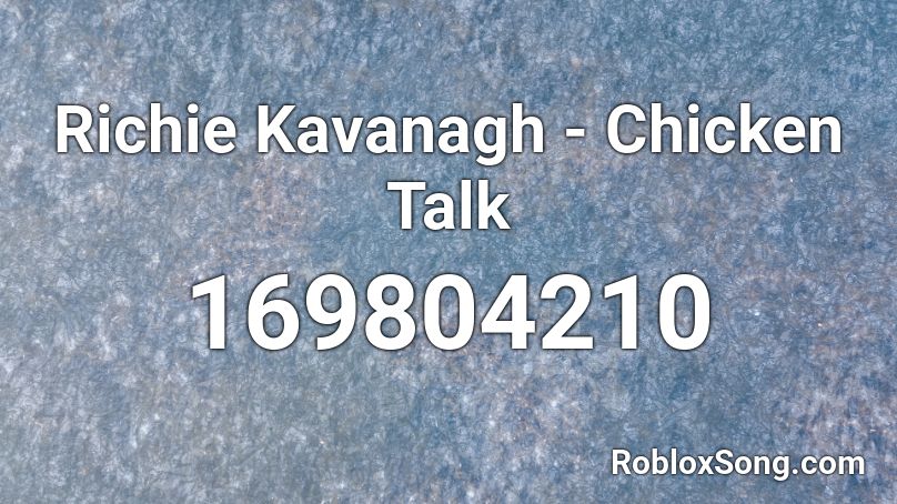 Richie Kavanagh - Chicken Talk Roblox ID