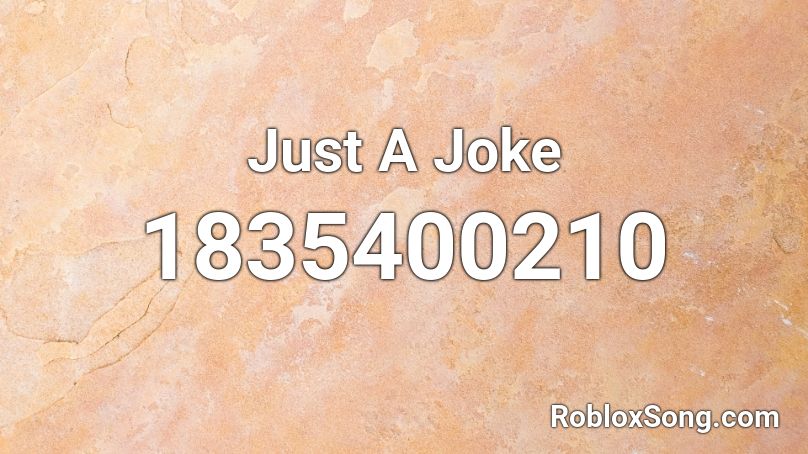 Just A Joke Roblox ID