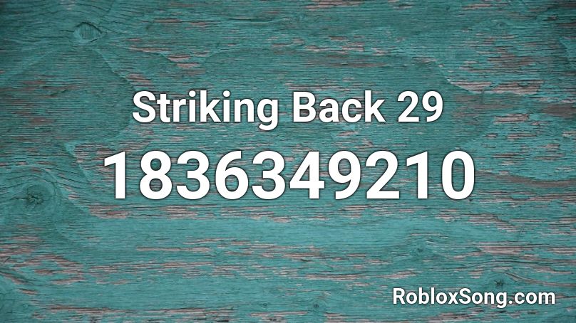 Striking Back 29 Roblox ID