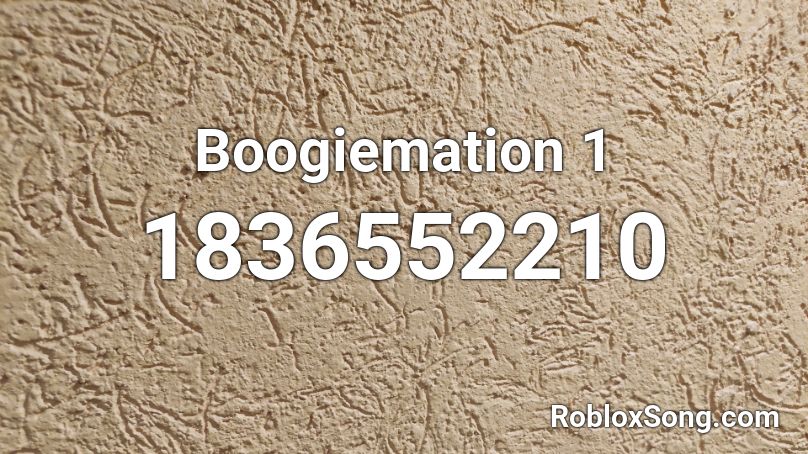 Boogiemation 1 Roblox ID