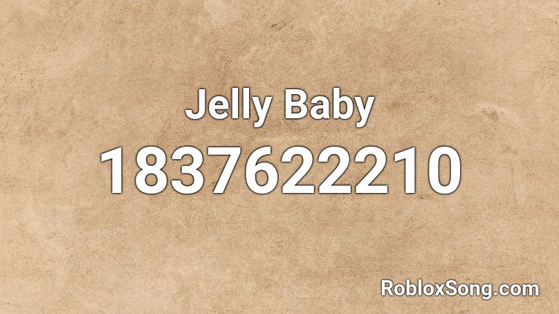 Jelly Baby Roblox ID