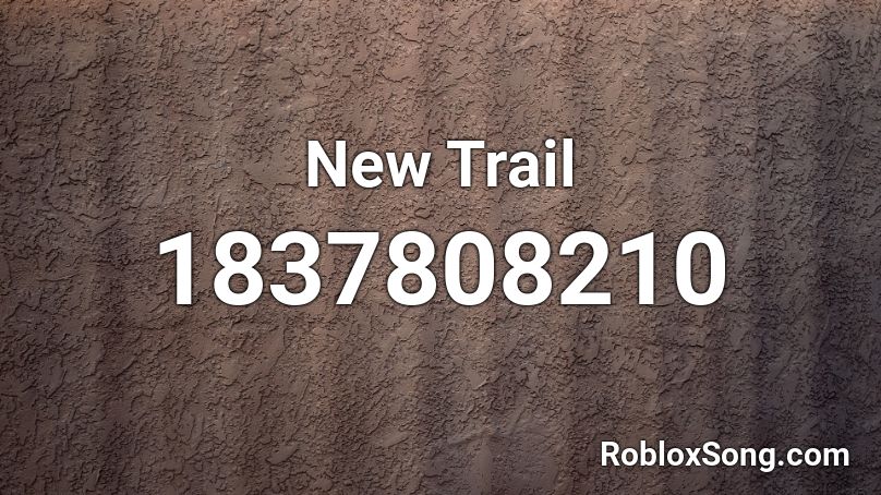 New Trail Roblox ID