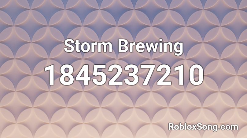 Storm Brewing Roblox ID