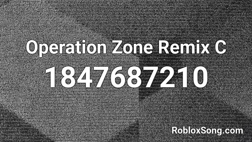 Operation Zone Remix C Roblox ID