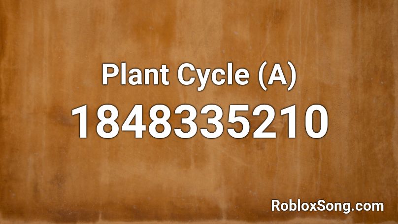 Plant Cycle (A) Roblox ID