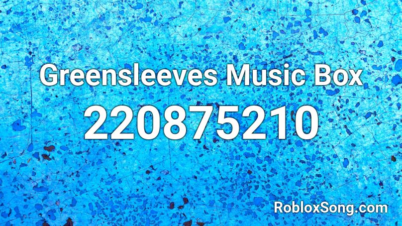 Greensleeves Music Box Roblox ID