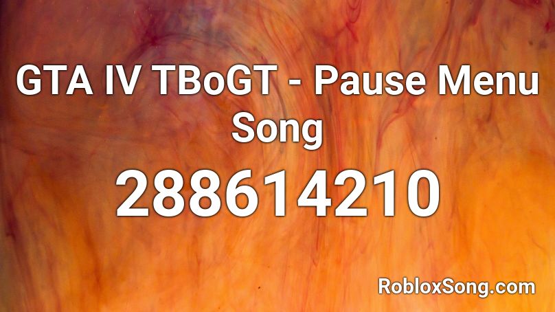 GTA IV TBoGT - Pause Menu Song Roblox ID