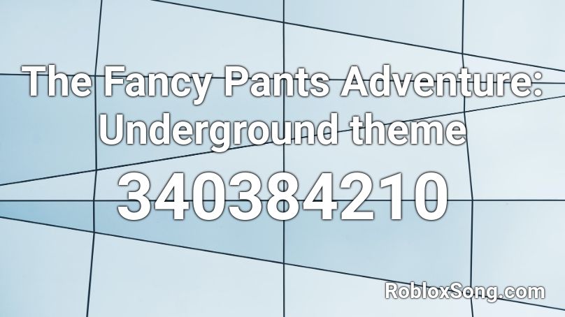 The Fancy Pants Adventure: Underground theme Roblox ID