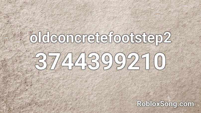 oldconcretefootstep2 Roblox ID