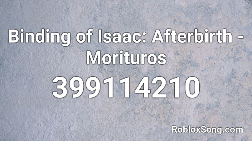Binding of Isaac: Afterbirth - Morituros Roblox ID