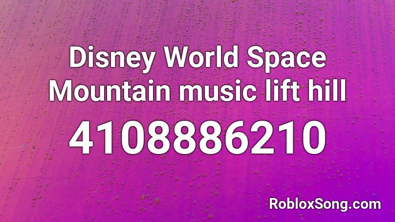Disney World Space Mountain Music Lift Hill Roblox Id Roblox Music Codes - space mountain roblox