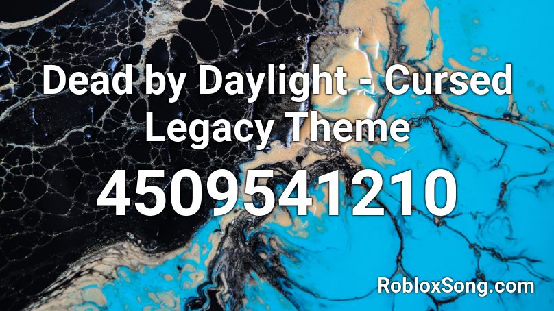 Dead by Daylight - Cursed Legacy Theme Roblox ID