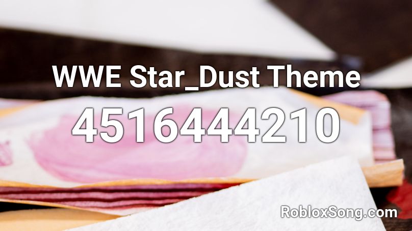 WWE Star_Dust Theme Roblox ID