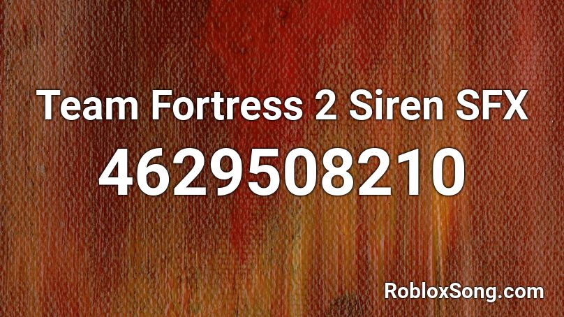 Team Fortress 2 Siren SFX Roblox ID