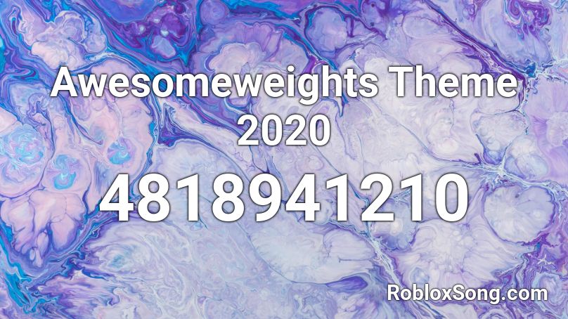 Awesomeweights Theme 2020 Roblox ID