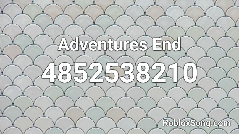 Adventures End Roblox ID