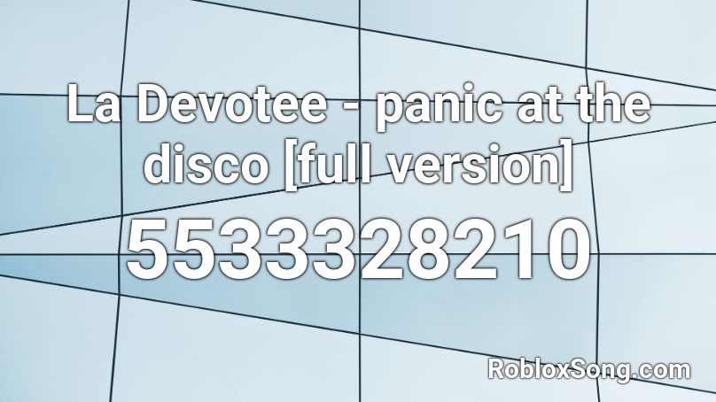 La Devotee Panic At The Disco Full Version Roblox Id Roblox Music Codes - la devotee roblox song id