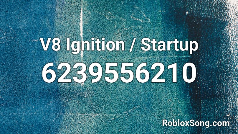 V8 Ignition / Startup Roblox ID