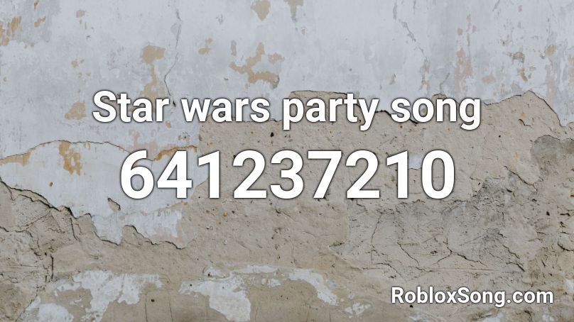 Star wars party song Roblox ID