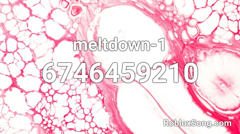 meltdown-1 Roblox ID