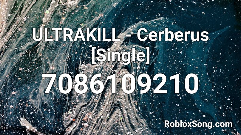 ULTRAKILL - Cerberus [Single] Roblox ID