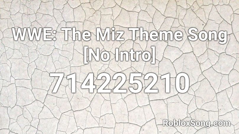 WWE: The Miz Theme Song [No Intro] Roblox ID