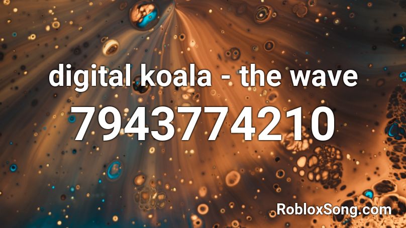 digital koala - the wave Roblox ID