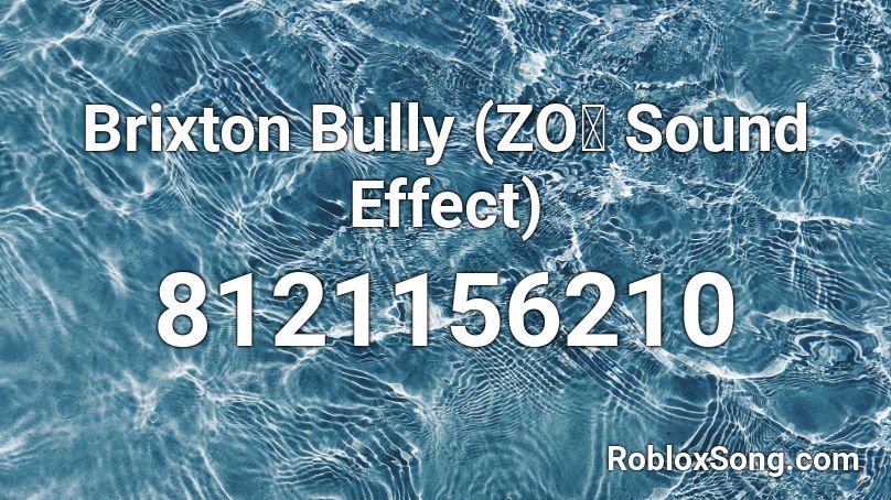 Brixton Bully (ZOぞ Sound Effect) Roblox ID