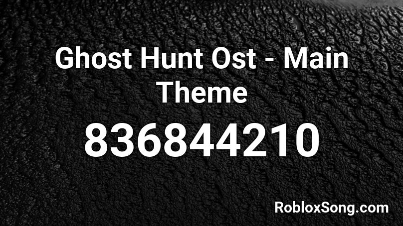 Ghost Hunt Ost - Main Theme Roblox ID