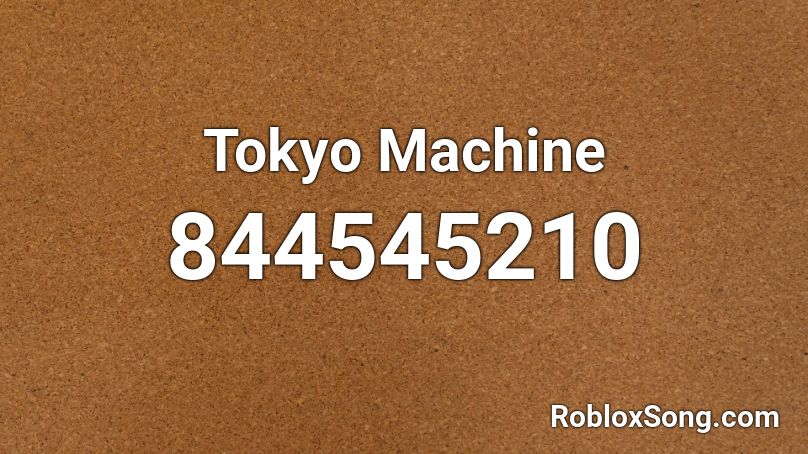 Tokyo Machine Roblox ID