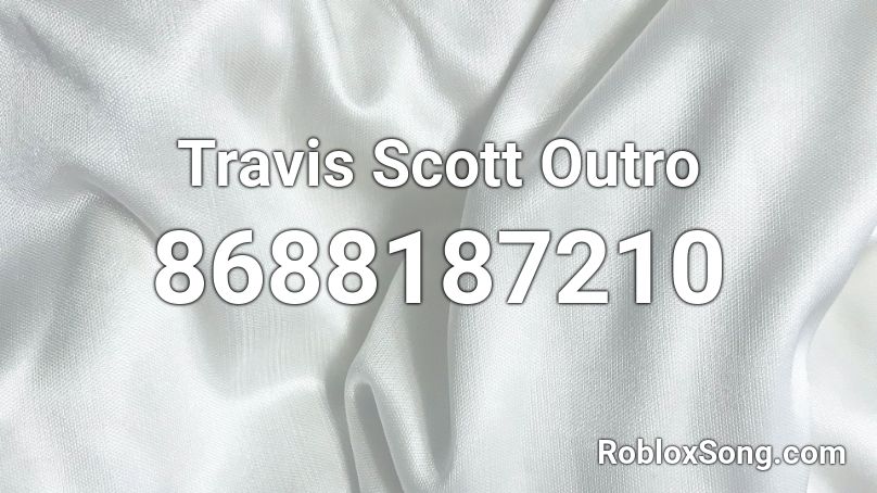 Travis Scott Outro Roblox ID