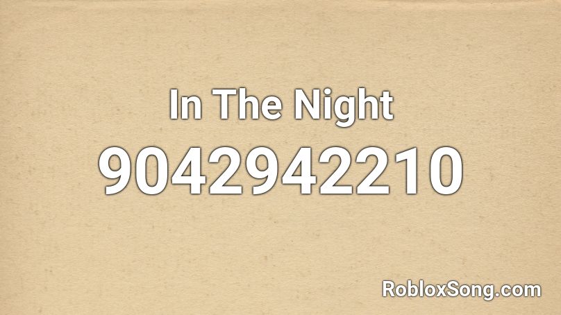 In The Night Roblox ID