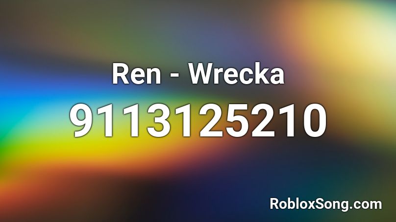 Ren - Wrecka Roblox ID