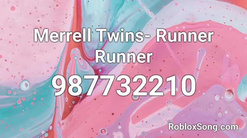 Merrell Twins- Runner Runner Roblox ID