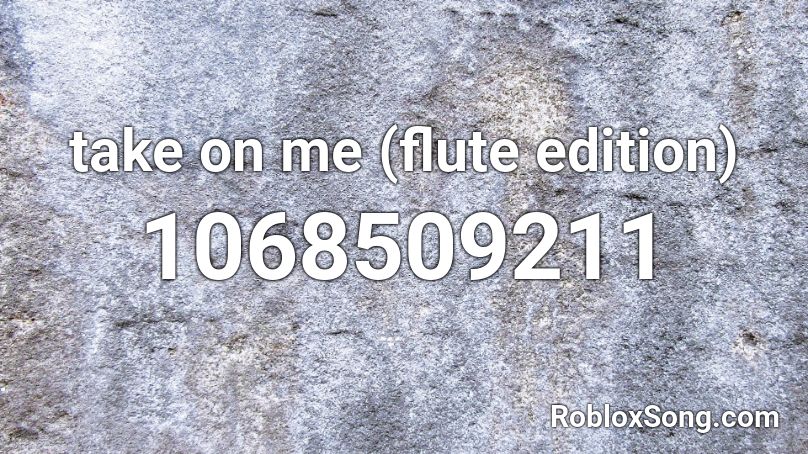 take on me (flute edition) Roblox ID