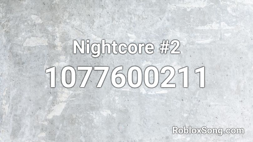 Nightcore #2 Roblox ID
